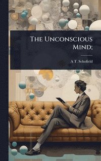 bokomslag The Unconscious Mind;