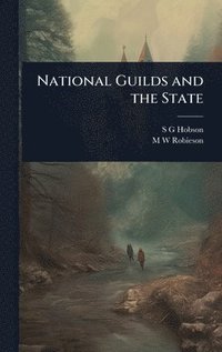bokomslag National Guilds and the State