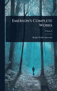 bokomslag Emerson's Complete Works