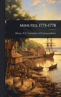 bokomslag Minutes, 1775-1778