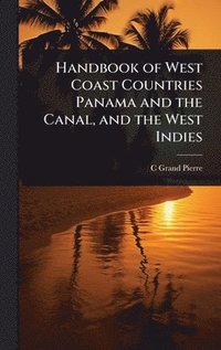 bokomslag Handbook of West Coast Countries Panama and the Canal, and the West Indies