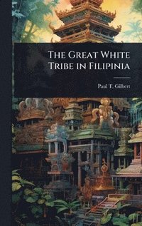 bokomslag Great White Tribe in Filipinia