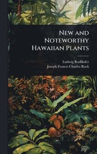 bokomslag New and Noteworthy Hawaiian Plants