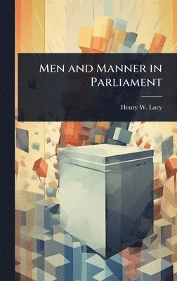 bokomslag Men and Manner in Parliament