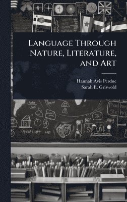 bokomslag Language Through Nature, Literature, and Art