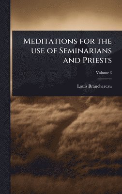 bokomslag Meditations for the use of Seminarians and Priests