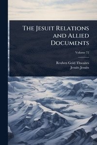 bokomslag Jesuit Relations and Allied Documents