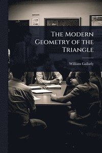 bokomslag Modern Geometry of the Triangle