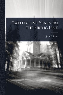 bokomslag Twenty-five Years on the Firing Line