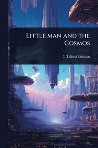 bokomslag Little man and the Cosmos