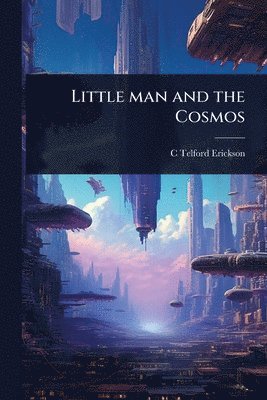 bokomslag Little man and the Cosmos