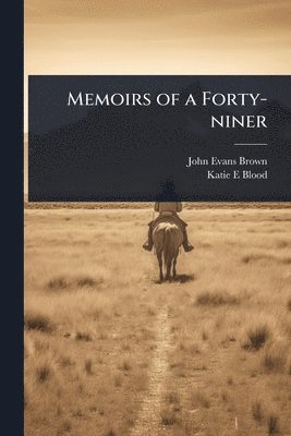 bokomslag Memoirs of a Forty-niner