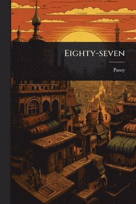Pansy, 1841-1930 Pansy - Eighty-seven, Häftad
