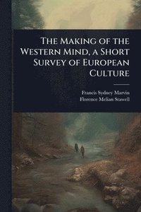 bokomslag Making of the Western Mind, a Short Survey of European Culture