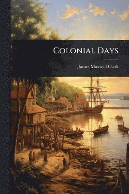 bokomslag Colonial Days