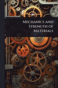 bokomslag Mechanics and Strength of Materials