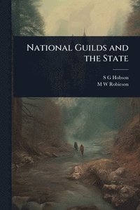 bokomslag National Guilds and the State