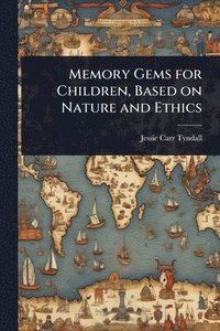 bokomslag Memory Gems for Children, Based on Nature and Ethics