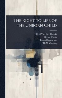 bokomslag Right to Life of the Unborn Child