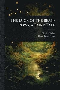 bokomslag Luck of the Bean-rows, a Fairy Tale