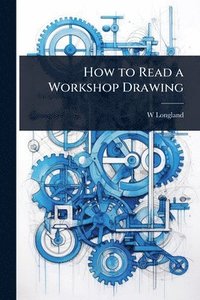 bokomslag How to Read a Workshop Drawing