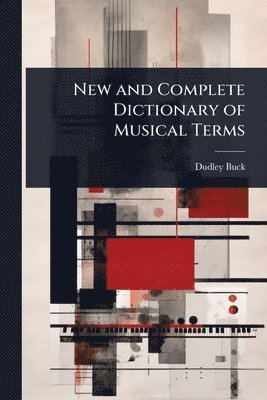 New and Complete Dictionary of Musical Terms