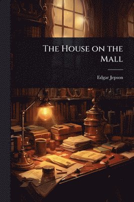 Edgar Jepson - House on the Mall, Häftad