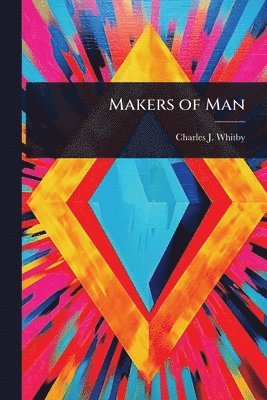 Makers of Man