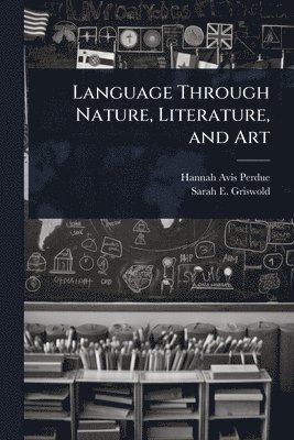 bokomslag Language Through Nature, Literature, and Art