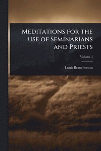 bokomslag Meditations for the use of Seminarians and Priests