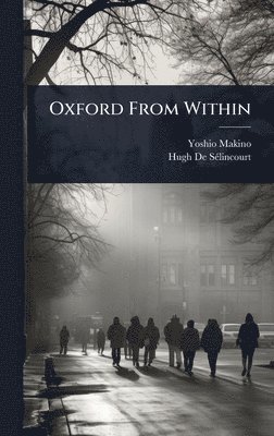Yoshio Makino, Hugh de Sã(c)Lincourt - Oxford From Within, Inbunden