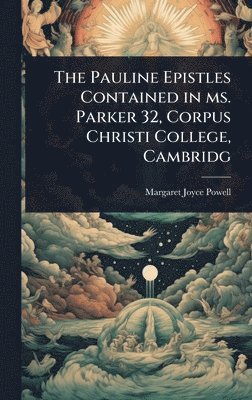 bokomslag Pauline Epistles Contained in ms. Parker 32, Corpus Christi College, Cambridg