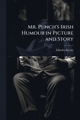 Mr. Punch's Irish Humour in Picture and Story