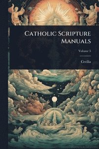 bokomslag Catholic Scripture Manuals