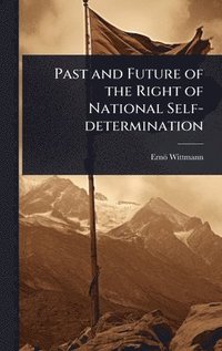 bokomslag Past and Future of the Right of National Self-determination
