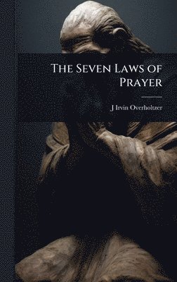 bokomslag The Seven Laws of Prayer