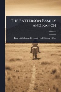 bokomslag The Patterson Family and Ranch