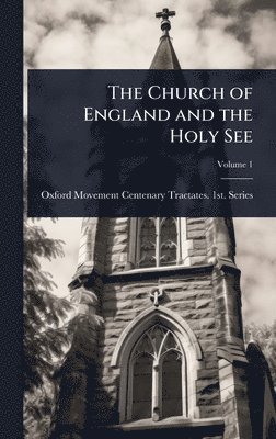 Oxford Movement Centenary Tra Series, Oxford Movement Centenary Tra... Series - Church of England and the Holy See, Inbunden