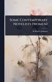 bokomslag Some Contemporary Novelists (women)