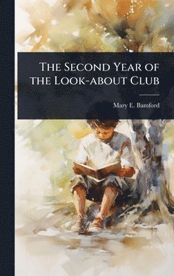 Mary E Bamford, Mary E. Bamford - Second Year of the Look-about Club, Inbunden
