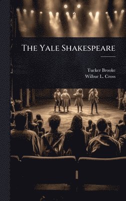 Tucker Brooke, Wilbur L 1862-1948 Cross - Yale Shakespeare, Inbunden