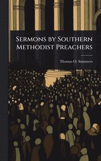 bokomslag Sermons by Southern Methodist Preachers