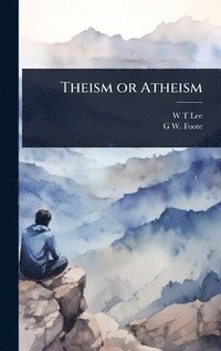 bokomslag Theism or Atheism