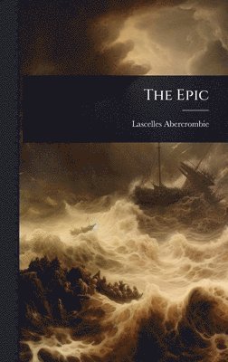 Lascelles Abercrombie - Epic, Inbunden
