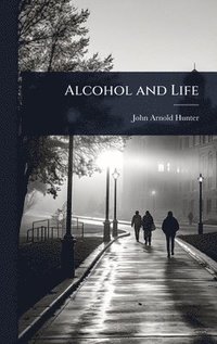 bokomslag Alcohol and Life