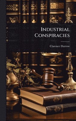 Industrial Conspiracies