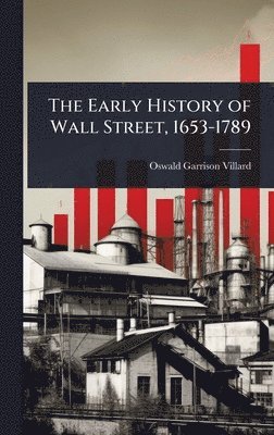 Early History of Wall Street, 1653-1789