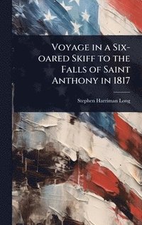 bokomslag Voyage in a Six-oared Skiff to the Falls of Saint Anthony in 1817