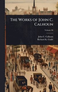 bokomslag Works of John C. Calhoun