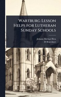 bokomslag Wartburg Lesson Helps for Lutheran Sunday Schools